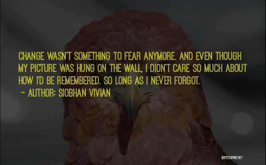 I Still Care Picture Quotes By Siobhan Vivian I Still Care Picture Quotes By Siobhan Vivian