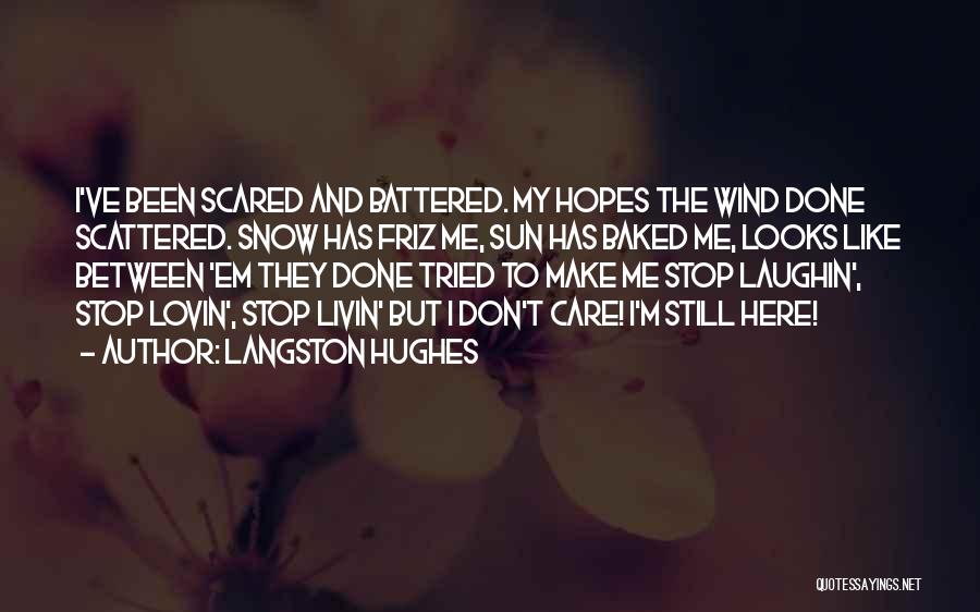 I Still Care Quotes By Langston Hughes