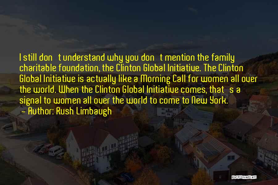 I Still Don't Like You Quotes By Rush Limbaugh