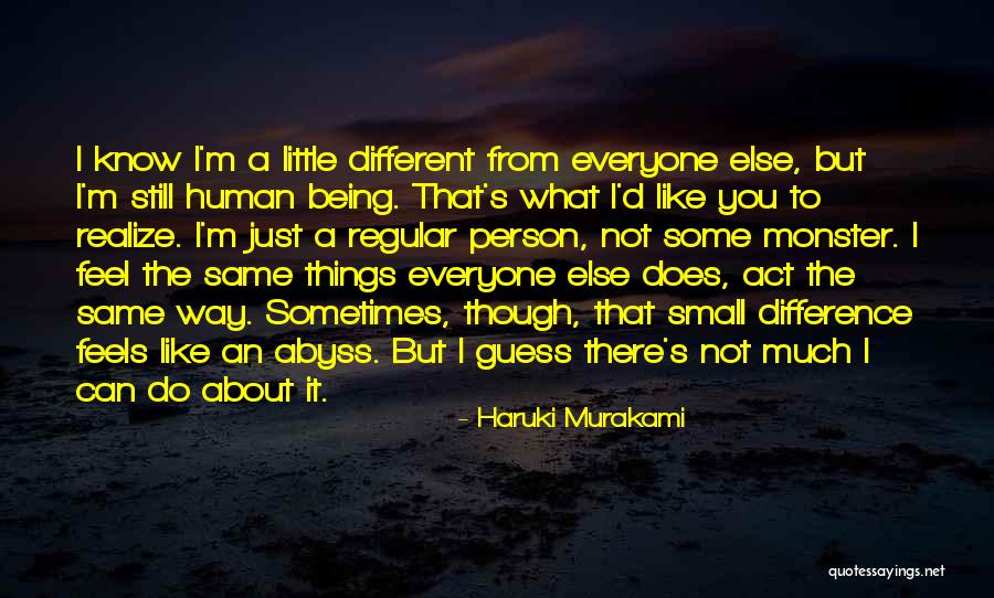 I Still Feel The Same About You Quotes By Haruki Murakami I Still Feel The Same About You Quotes By Haruki Murakami