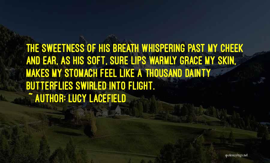 I Still Get Butterflies In My Stomach Quotes By Lucy Lacefield