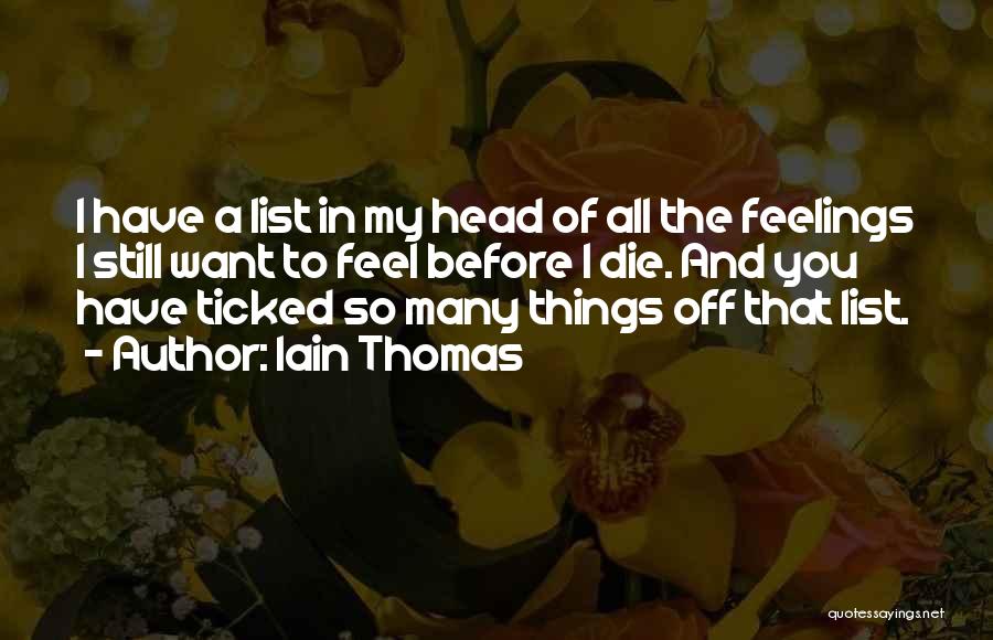 I Still Have Feelings Quotes By Iain Thomas