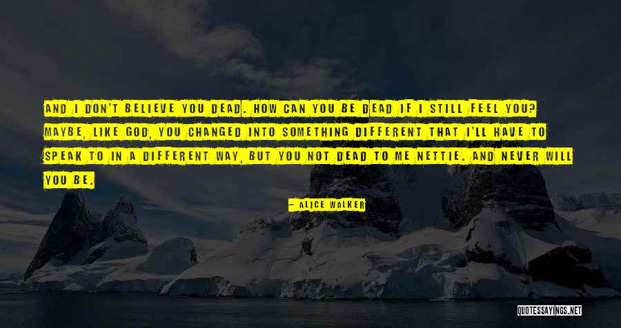 I Still Like You Quotes By Alice Walker I Still Like You Quotes By Alice Walker