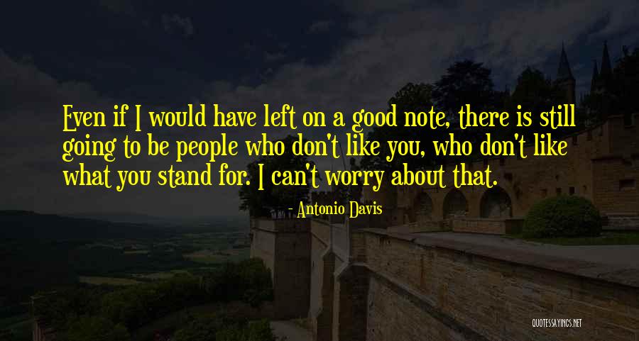 I Still Like You Quotes By Antonio Davis I Still Like You Quotes By Antonio Davis