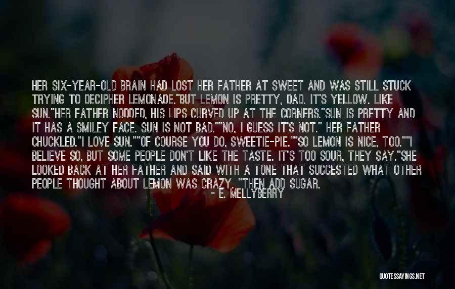 I Still Like You Quotes By E. Mellyberry I Still Like You Quotes By E. Mellyberry
