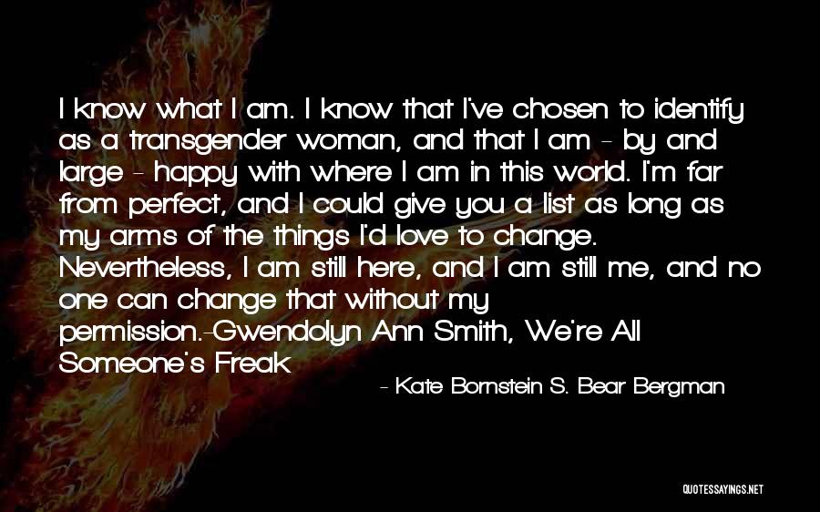 I Still Love You Long Quotes By Kate Bornstein S. Bear Bergman