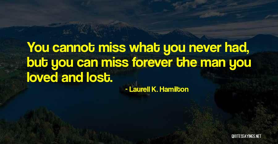 I Still Miss Us Quotes By Laurell K. Hamilton