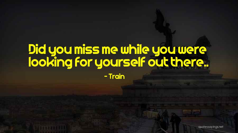 I Still Miss Us Quotes By Train