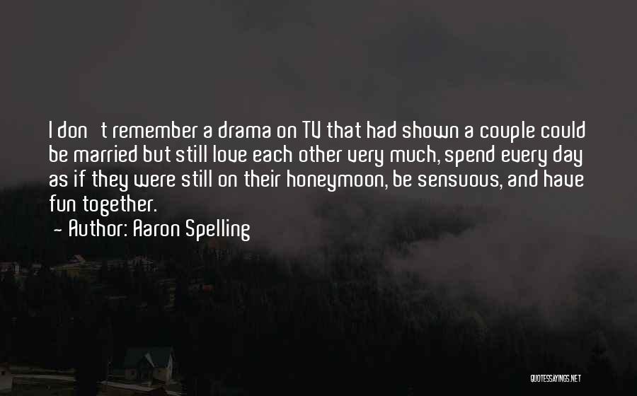 I Still Remember That Day Quotes By Aaron Spelling