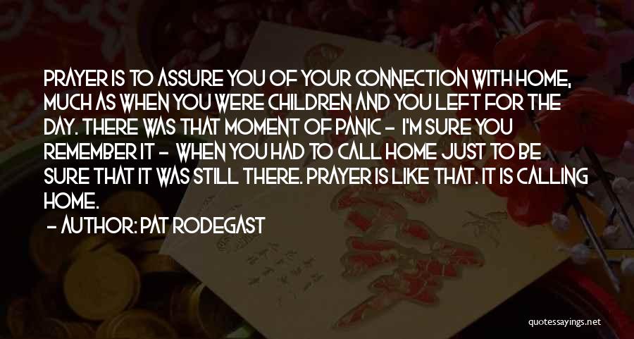 I Still Remember That Day Quotes By Pat Rodegast