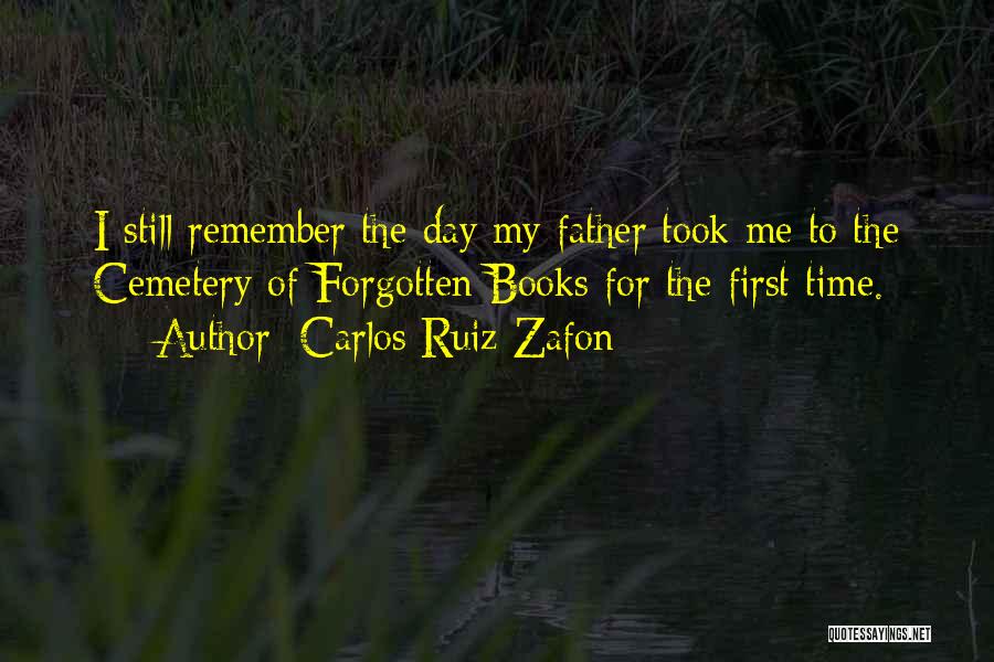 I Still Remember The Day Quotes By Carlos Ruiz Zafon