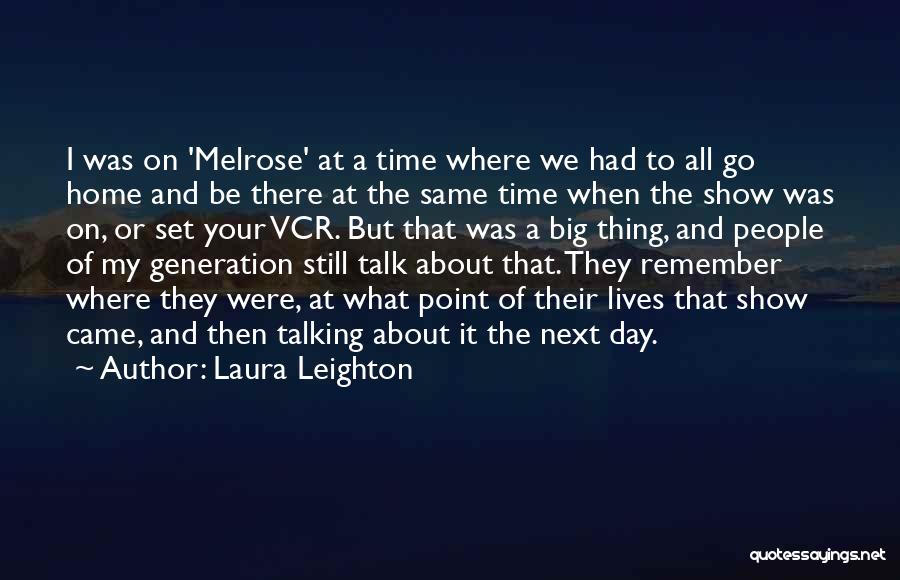I Still Remember The Day Quotes By Laura Leighton