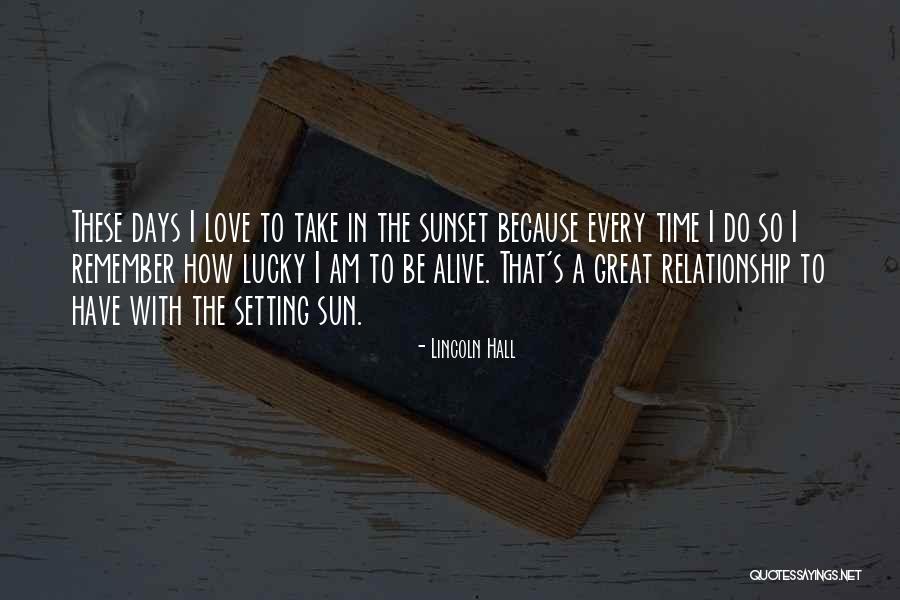 I Still Remember Those Days Quotes By Lincoln Hall I Still Remember Those Days Quotes By Lincoln Hall