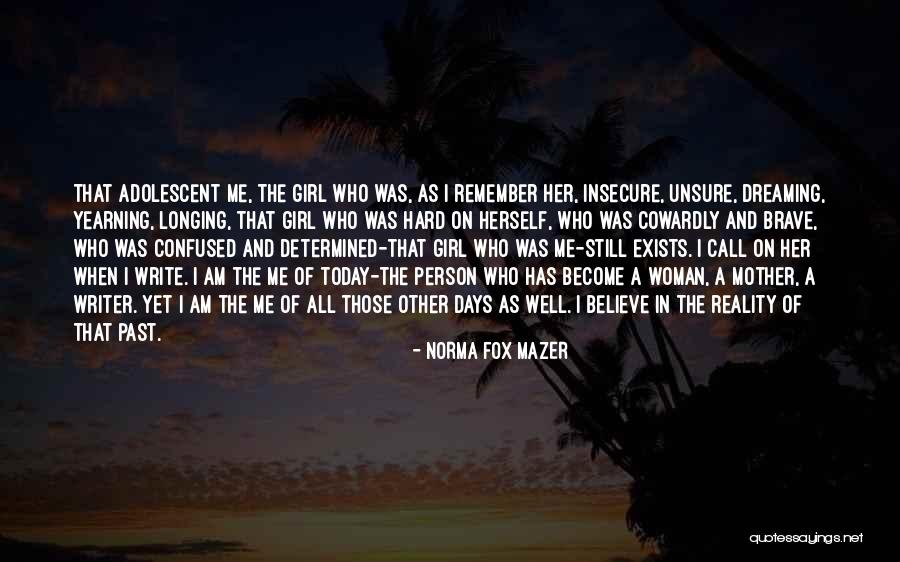 I Still Remember Those Days Quotes By Norma Fox Mazer I Still Remember Those Days Quotes By Norma Fox Mazer