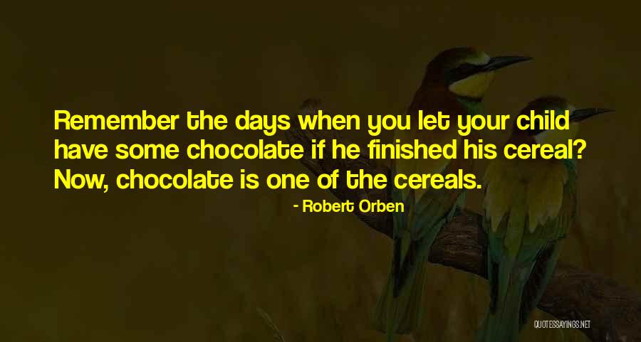 I Still Remember Those Days Quotes By Robert Orben I Still Remember Those Days Quotes By Robert Orben