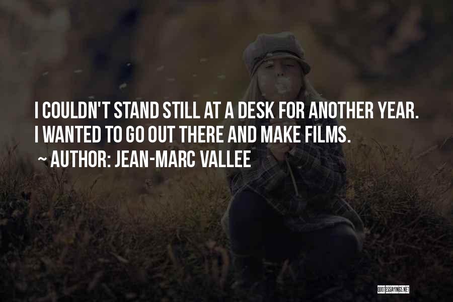 I Still Stand Quotes By Jean-Marc Vallee