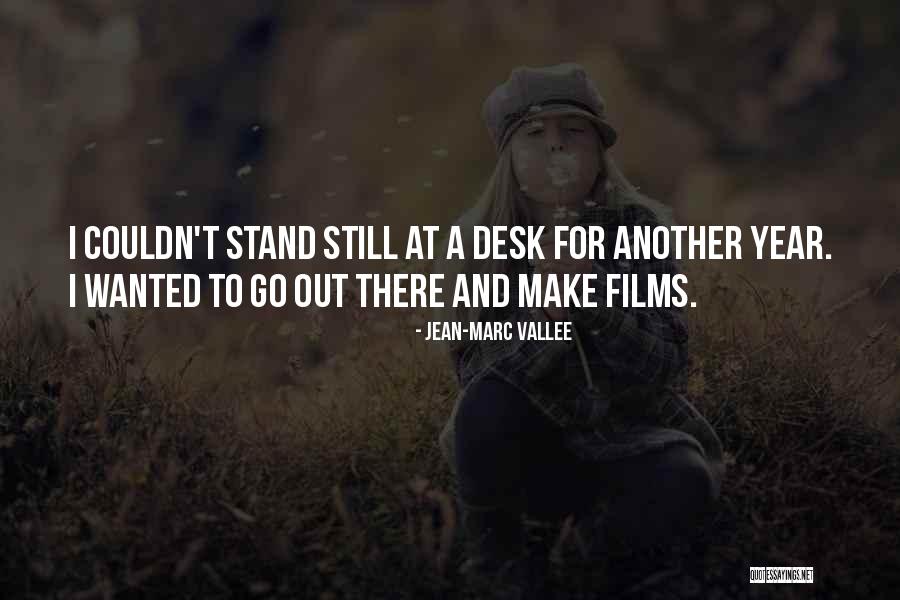 I Still Stand Quotes By Jean-Marc Vallee I Still Stand Quotes By Jean-Marc Vallee