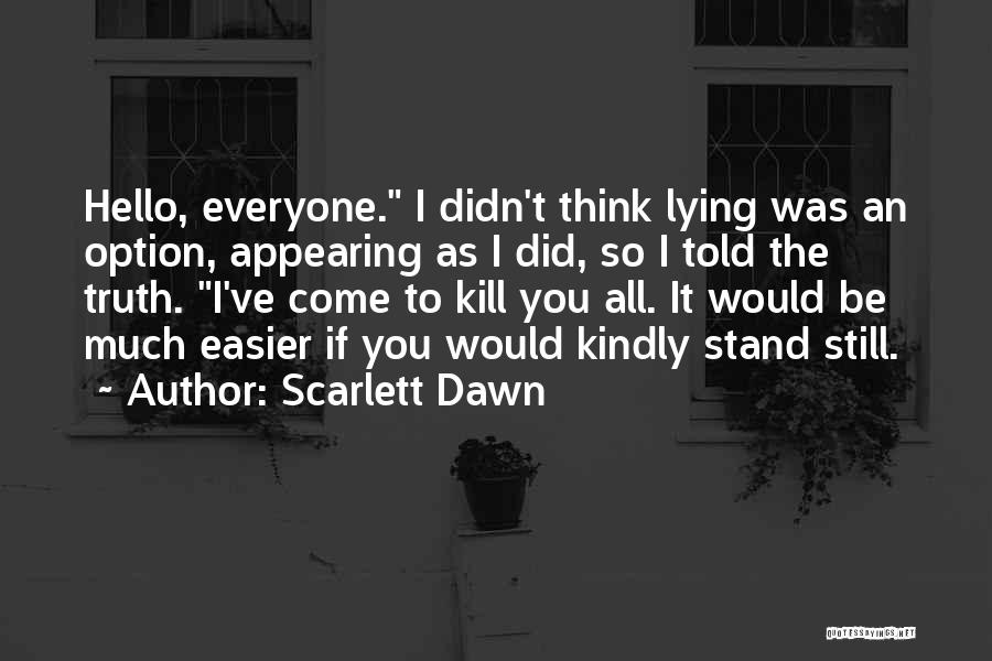 I Still Stand Quotes By Scarlett Dawn