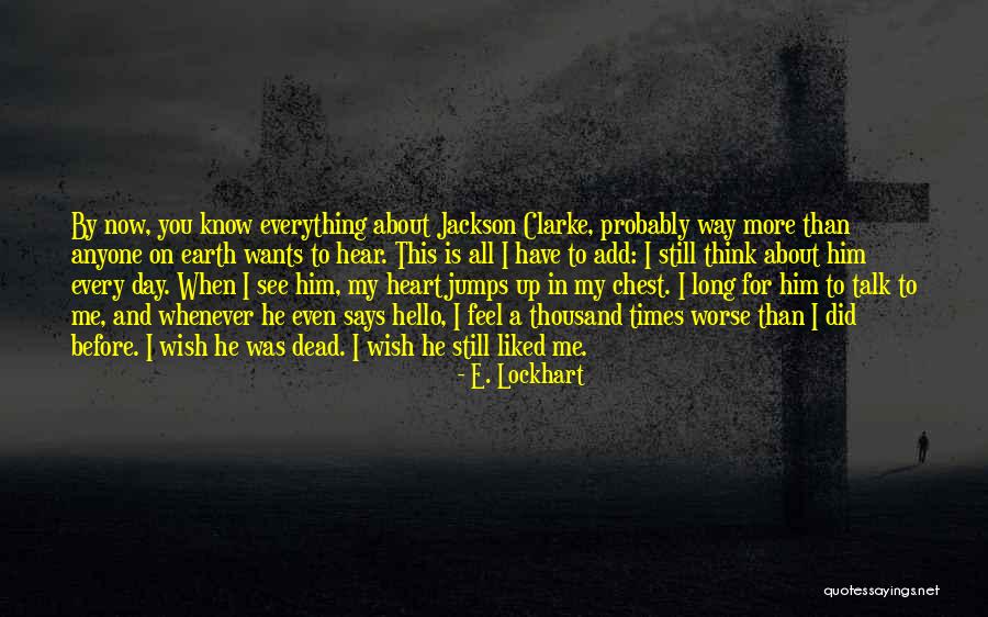 I Still Think About Him Quotes By E. Lockhart