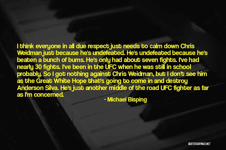 I Still Think About Him Quotes By Michael Bisping