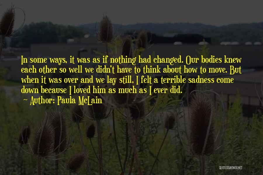 I Still Think About Him Quotes By Paula McLain