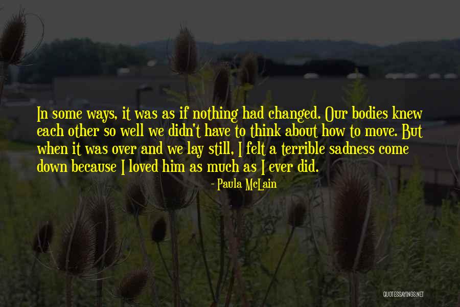 I Still Think About Him Quotes By Paula McLain