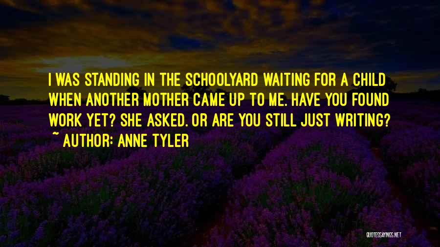 I Still Waiting For You Quotes By Anne Tyler