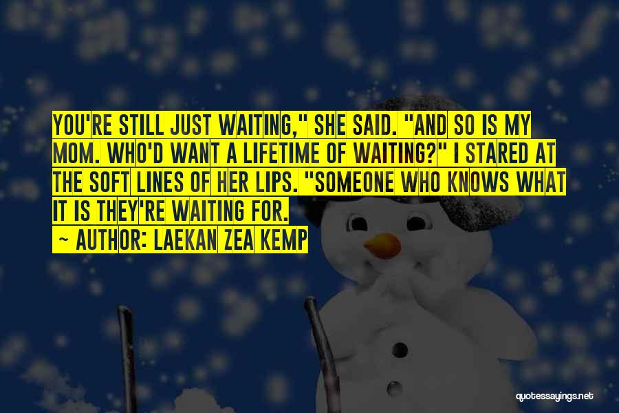 I Still Waiting For You Quotes By Laekan Zea Kemp