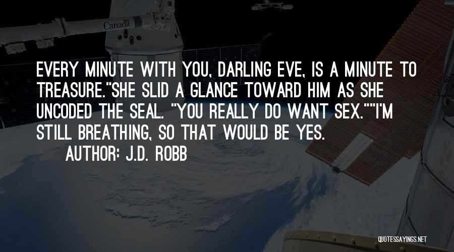 I Still Want Him Quotes By J.D. Robb