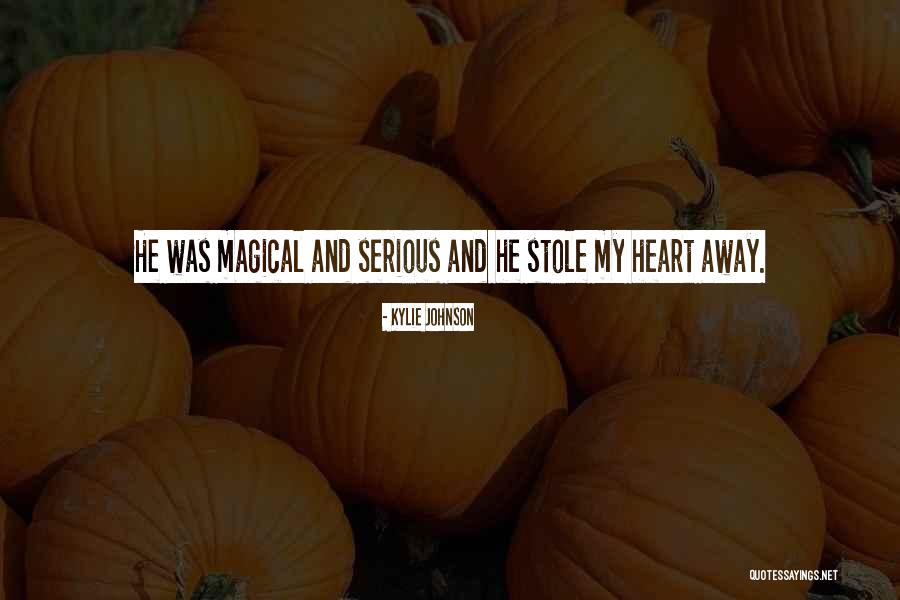 I Stole Your Heart Quotes By Kylie Johnson I Stole Your Heart Quotes By Kylie Johnson