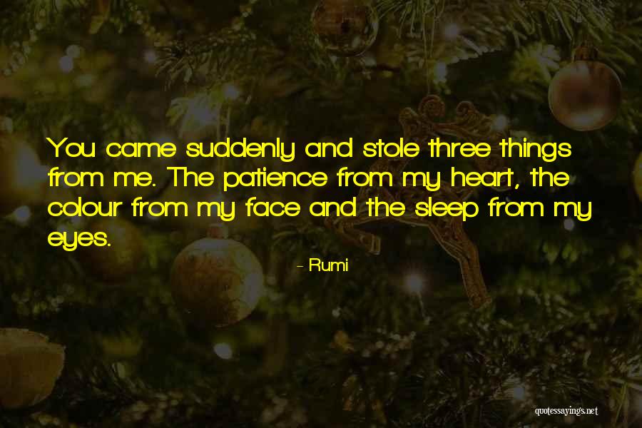 I Stole Your Heart Quotes By Rumi I Stole Your Heart Quotes By Rumi