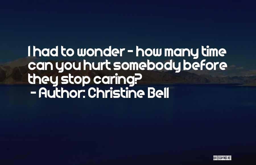 I Stop Caring Quotes By Christine Bell