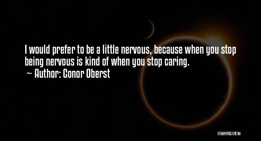 I Stop Caring Quotes By Conor Oberst