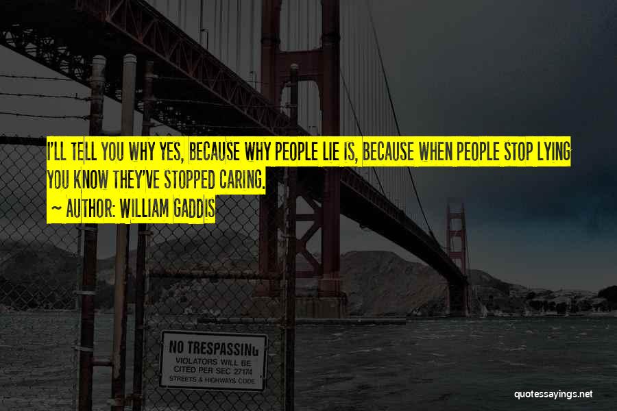 I Stop Caring Quotes By William Gaddis