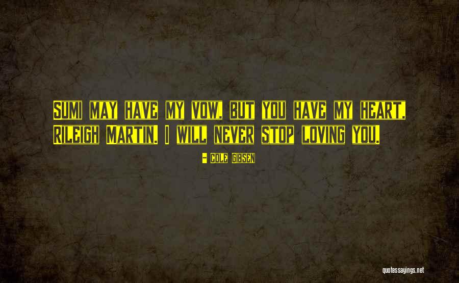 I Stop Loving You Quotes By Cole Gibsen I Stop Loving You Quotes By Cole Gibsen
