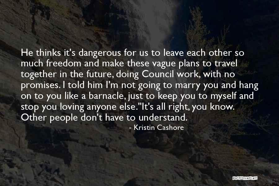 I Stop Loving You Quotes By Kristin Cashore I Stop Loving You Quotes By Kristin Cashore