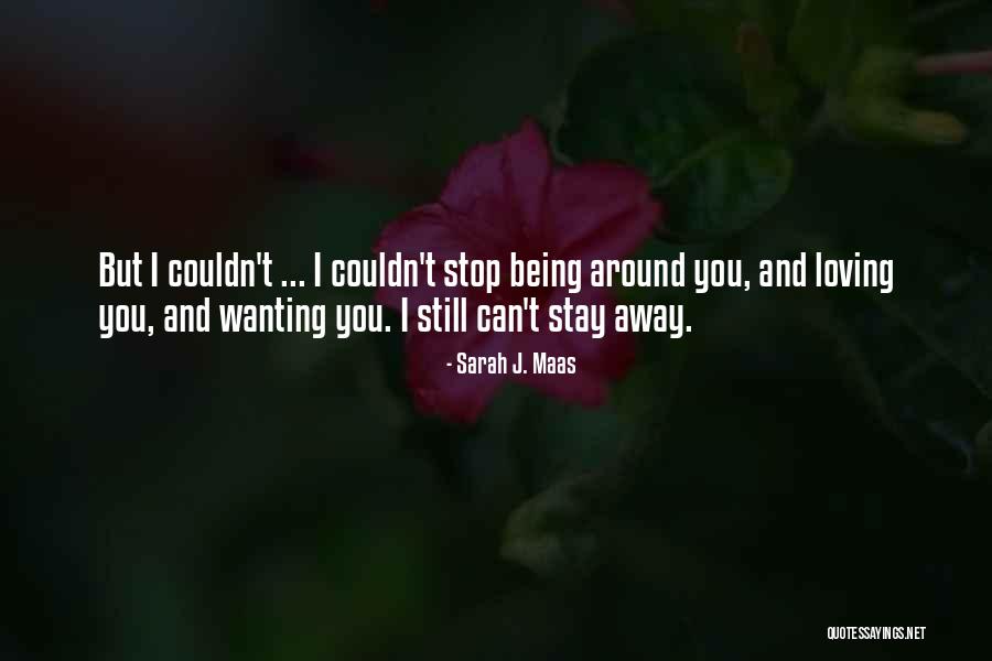 I Stop Loving You Quotes By Sarah J. Maas I Stop Loving You Quotes By Sarah J. Maas