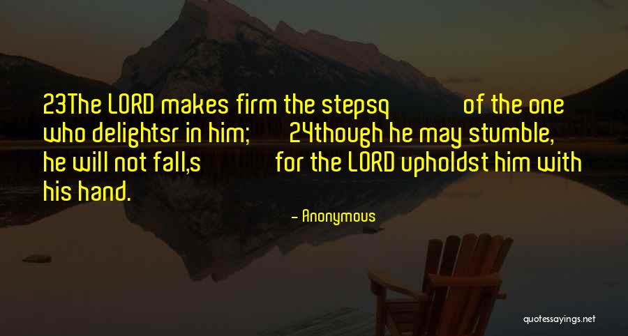 I Stumble And Fall Quotes By Anonymous I Stumble And Fall Quotes By Anonymous