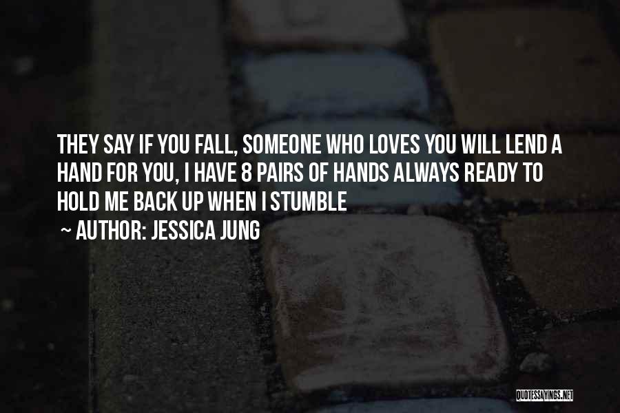 I Stumble And Fall Quotes By Jessica Jung