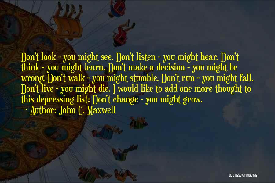 I Stumble And Fall Quotes By John C. Maxwell