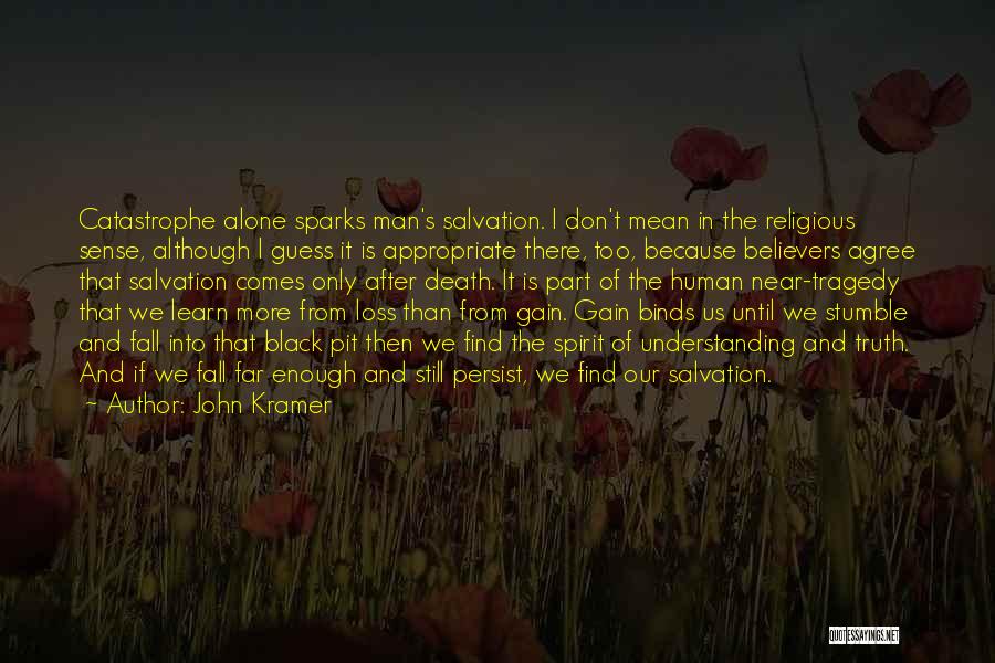 I Stumble And Fall Quotes By John Kramer