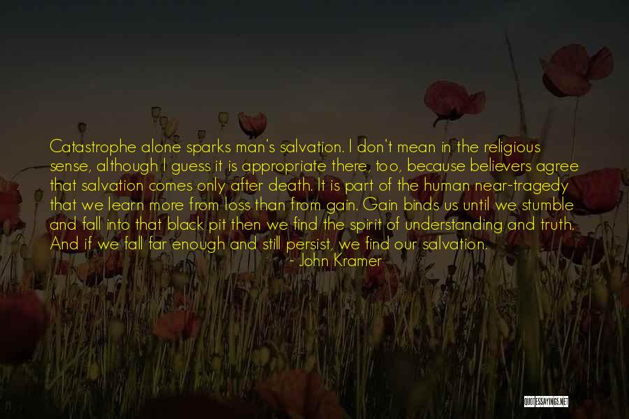 I Stumble And Fall Quotes By John Kramer