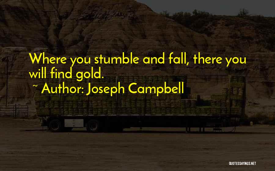 I Stumble And Fall Quotes By Joseph Campbell