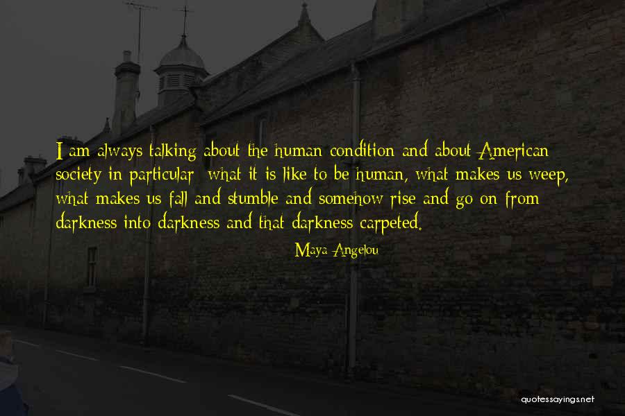 I Stumble And Fall Quotes By Maya Angelou I Stumble And Fall Quotes By Maya Angelou