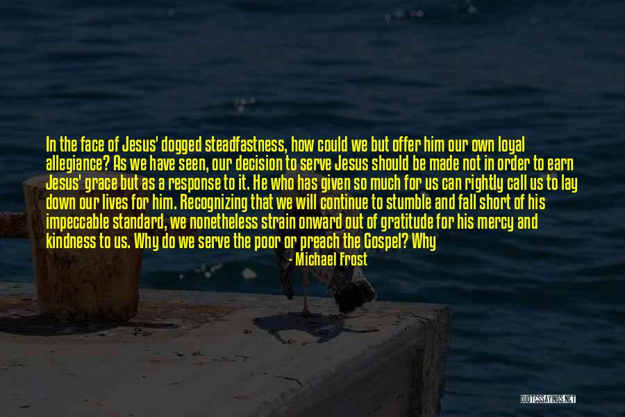 I Stumble And Fall Quotes By Michael Frost I Stumble And Fall Quotes By Michael Frost