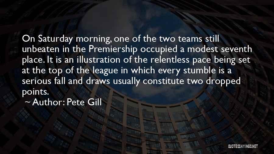 I Stumble And Fall Quotes By Pete Gill