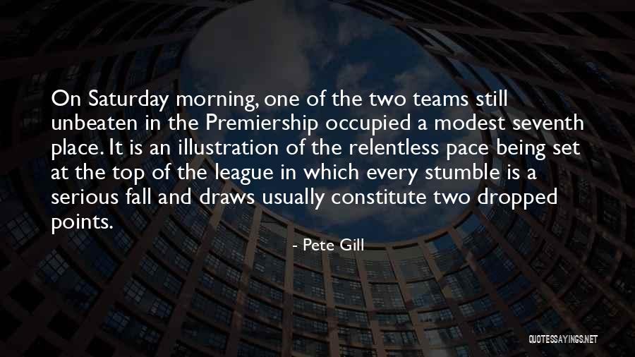 I Stumble And Fall Quotes By Pete Gill