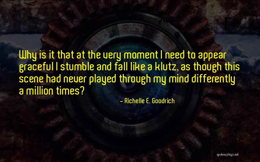 I Stumble And Fall Quotes By Richelle E. Goodrich I Stumble And Fall Quotes By Richelle E. Goodrich