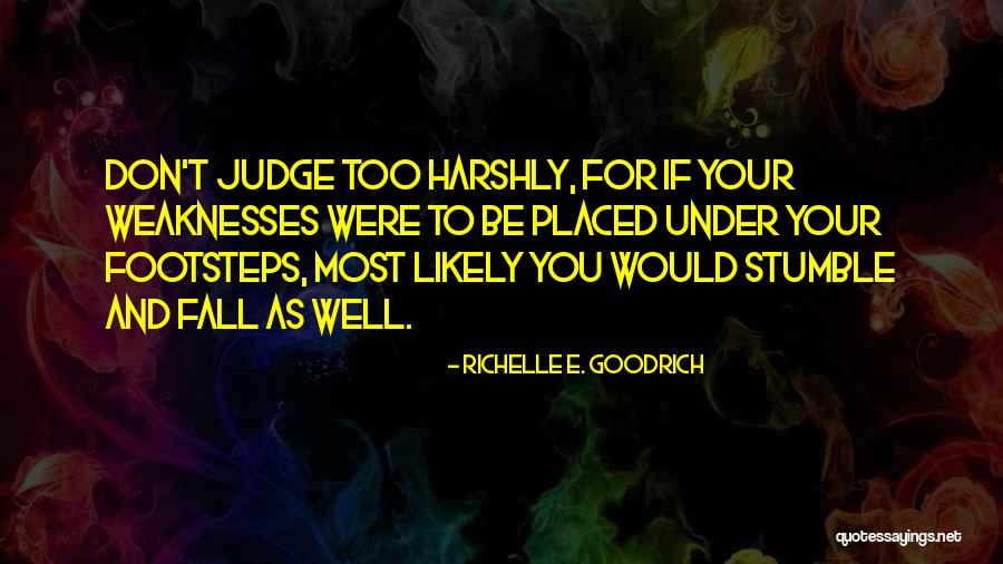 I Stumble And Fall Quotes By Richelle E. Goodrich