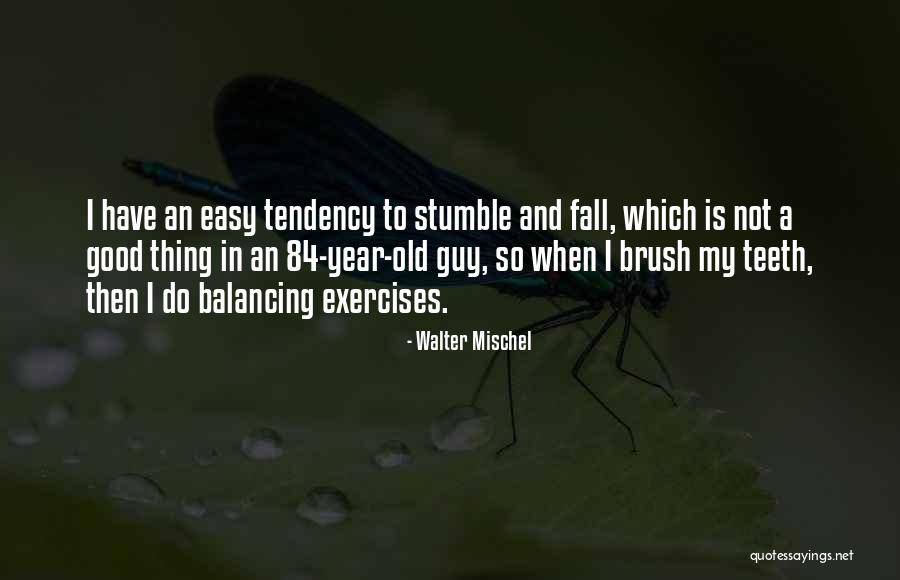 I Stumble And Fall Quotes By Walter Mischel